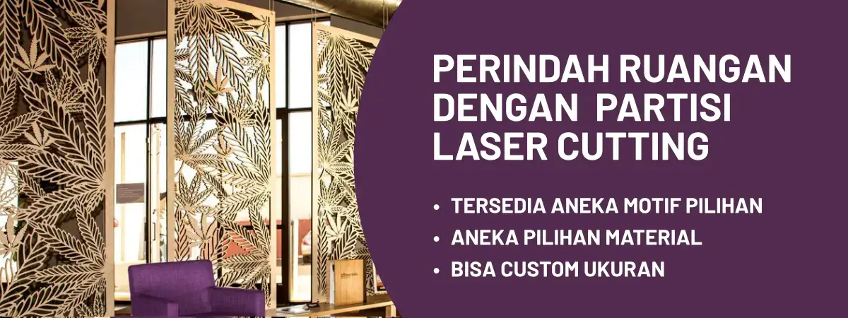 Keunggulan Laser Cutting dalam Desain Partisi: Solusi Kreatif untuk Ruang Anda