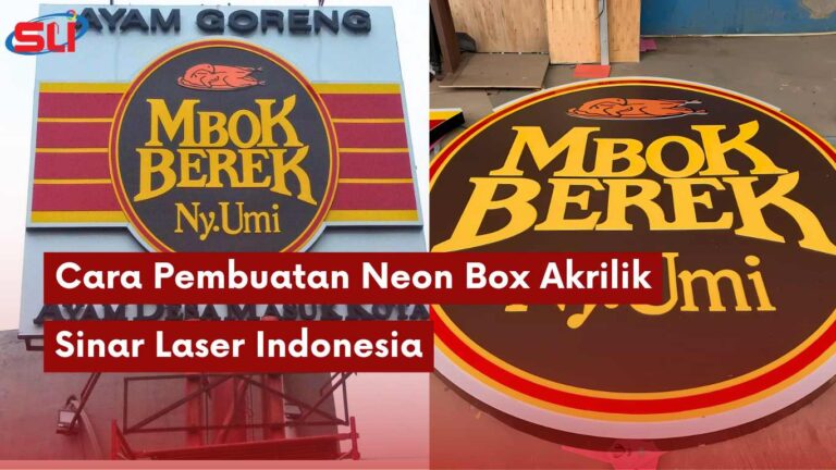 Ini Dia Pembuatan Neon Box Akrilik di Sinar Laser Indonesia