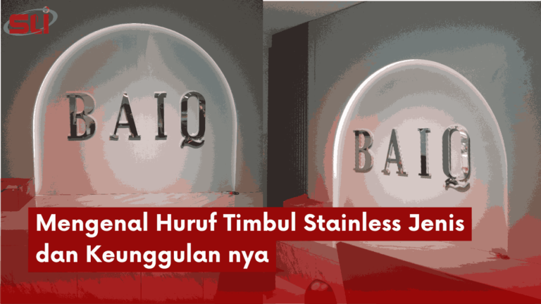 Mengenal Huruf Timbul Stainless, Jenis dan Keunggulan nya