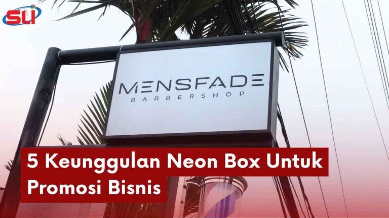 5 Keunggulan Neon Box Untuk Promosi Bisnis