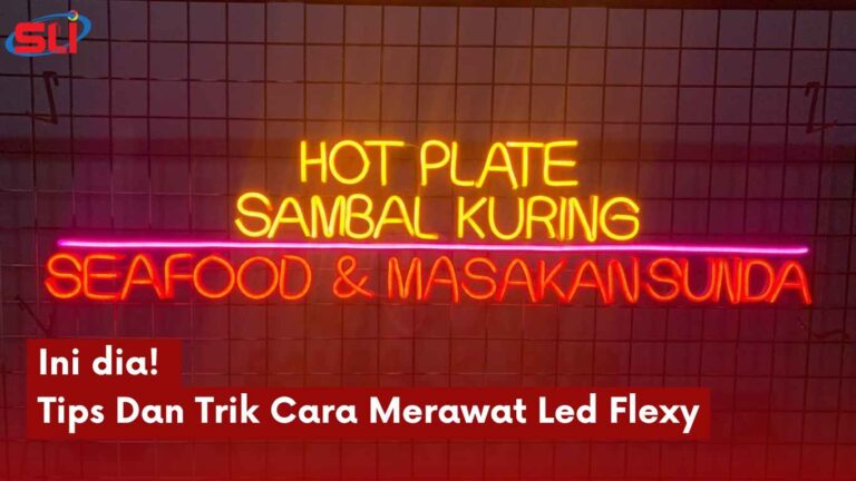 Tips dan Trik Cara Merawat Led Flexy