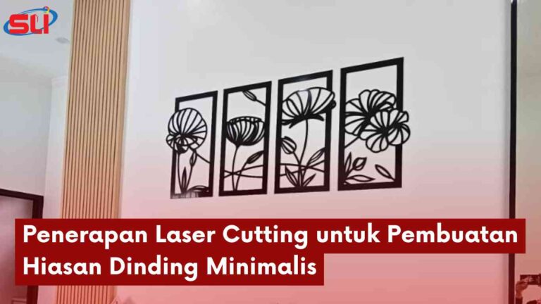 Penerapan Laser Cutting untuk Pembuatan Hiasan Dinding Minimalis