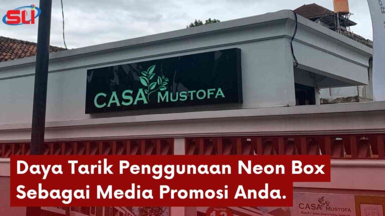 Daya Tarik Penggunaan Neon Box Sebagai Media Promosi Anda.