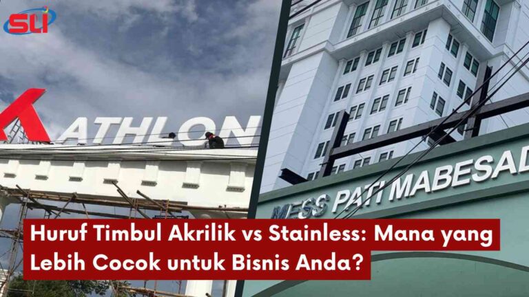 Huruf Timbul Akrilik vs Stainless: Mana yang Lebih Cocok untuk Bisnis Anda?