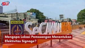 Mengapa Lokasi Pemasangan Menentukan Efektivitas Signage - Sinar Laser Indonesia